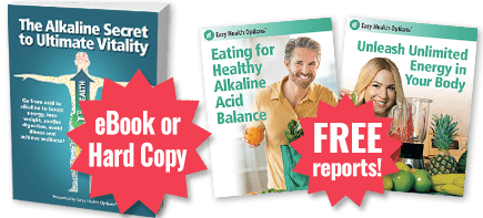 The Alkaline Secret to Ultimate Vitality and free reports