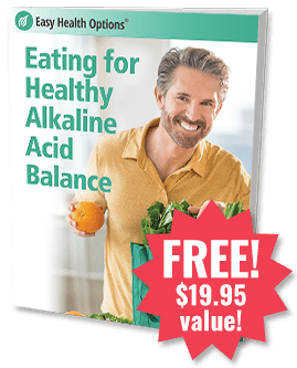FREE Report: Eating for Healthy Alkaline-Acid Balance