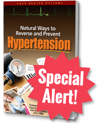 SPECIAL ALERT: Natural Ways to Reverse and Prevent Hypertension