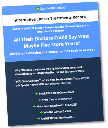Free Alternative Cancer Treatments Report!